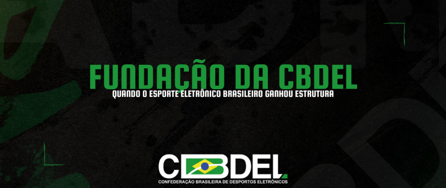 Fundação da CBDEL: Quando o Esporte Eletrônico Brasileiro ganhou estrutura